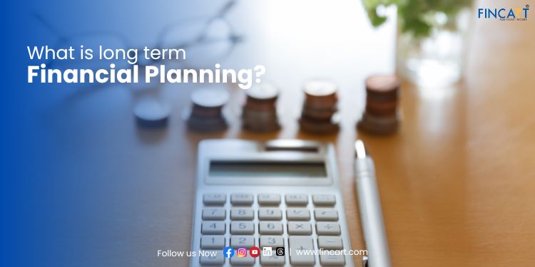 Long term financial planning