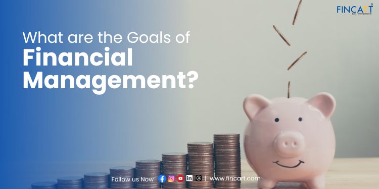 You are currently viewing Objectives of Financial Management & Financial Goal Management