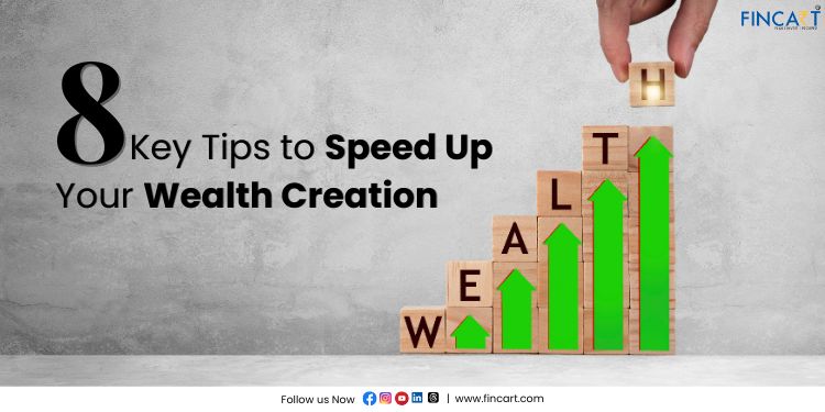 8 tips to speed up your wealth creation