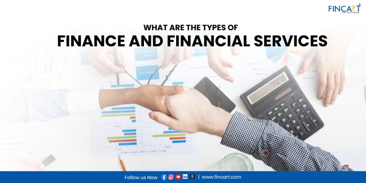 You are currently viewing What Are the Types of Finance and Financial Services