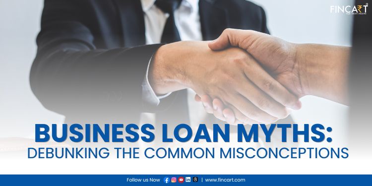 Read more about the article Business Loan Myths: Debunking the Common Misconceptions