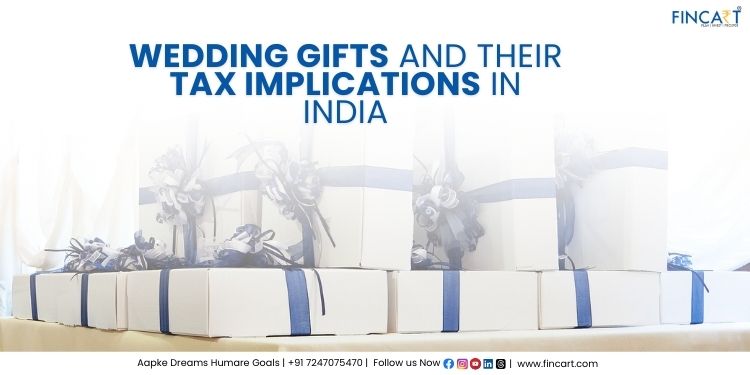 You are currently viewing Wedding Gifts and their Tax Implications in India