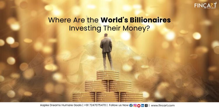 Read more about the article Where Are the World’s Billionaires Investing Their Money?